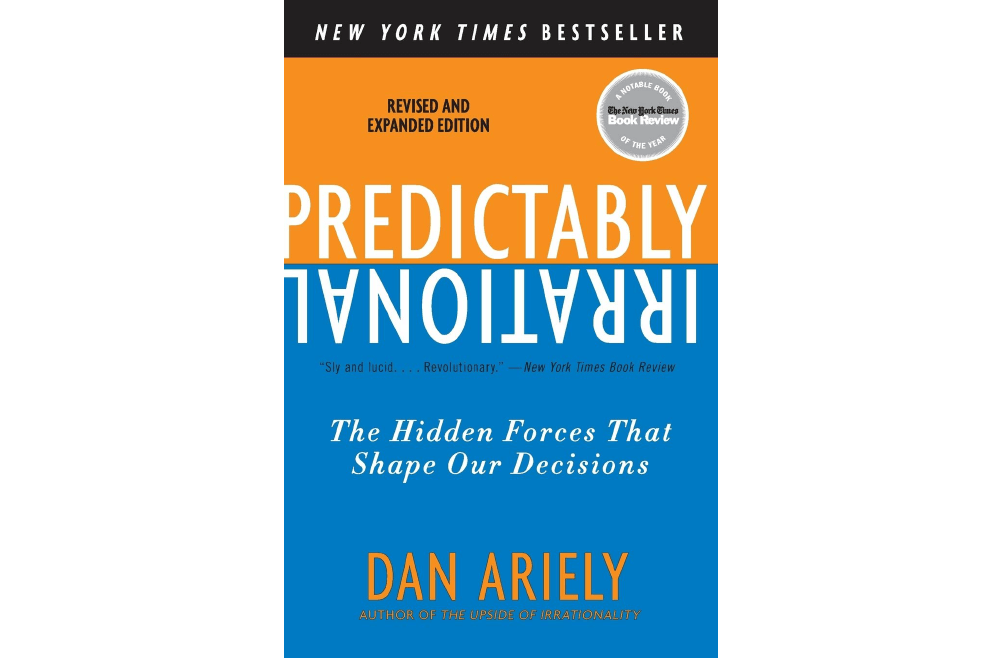 Predictably Irrational – Dan Ariely – Book Notes and Takeaways